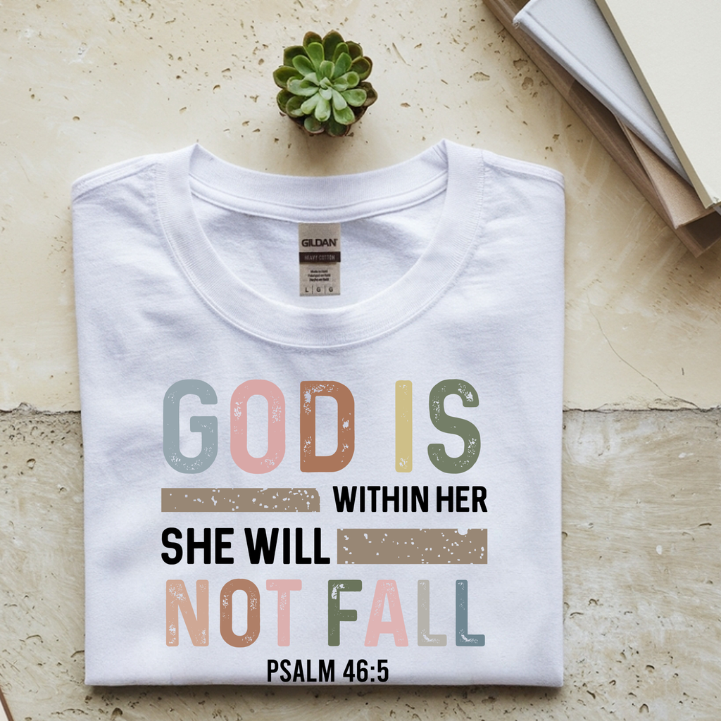 God Is Within Her She Will Not Fall Shirt – Psalm 46:5 Christian T-Shirt – Inspirational Faith Shirt – Christian Gift for Women
