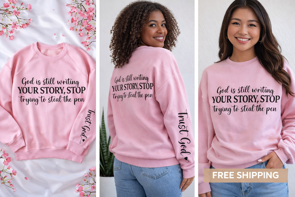 God Is Still Writing Your Story Sweatshirt | Christian Inspirational Crewneck | Faith-Based Apparel | Religious Gift | Trust God Shirt