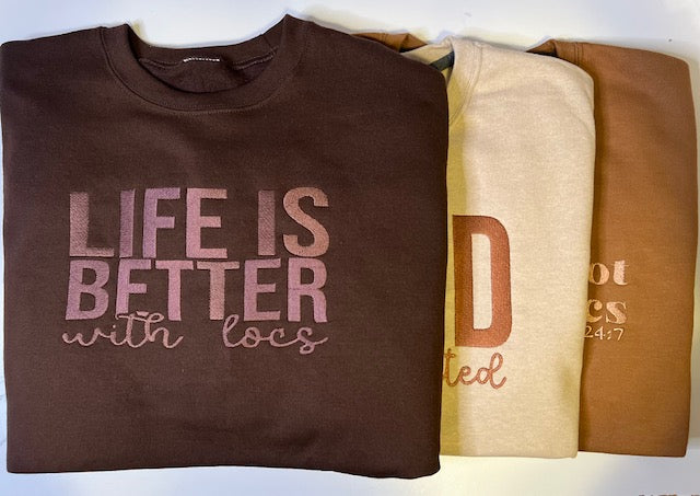 " Life Is Better With Locs" Embroidered Sweatshirt